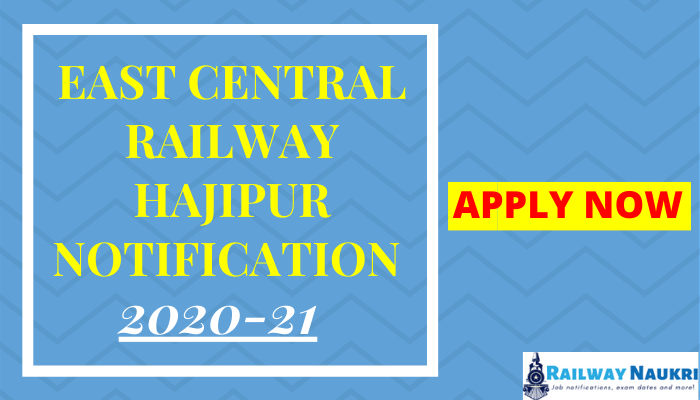 East Central Railway Hajipur Notification 2020