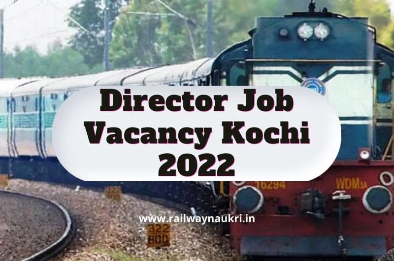 director-job-vacancy-in-kochi-at-kmrl-2022-railway-naukri