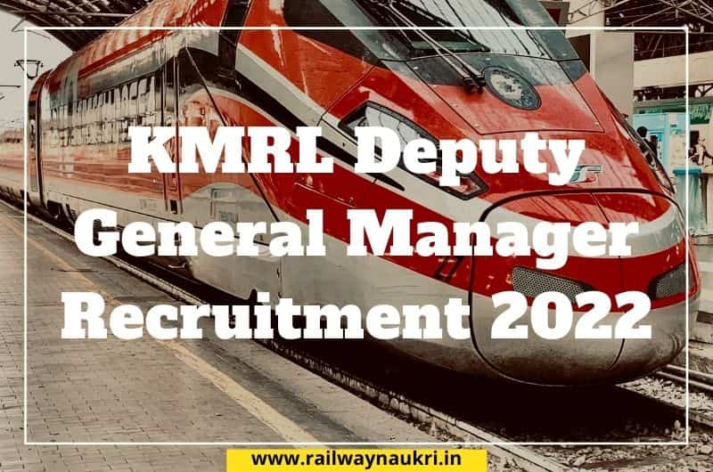 kmrl-deputy-general-manager-recruitment-2022-23-railway-naukri