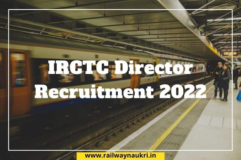 irctc-director-recruitment-2022-23-railway-naukri