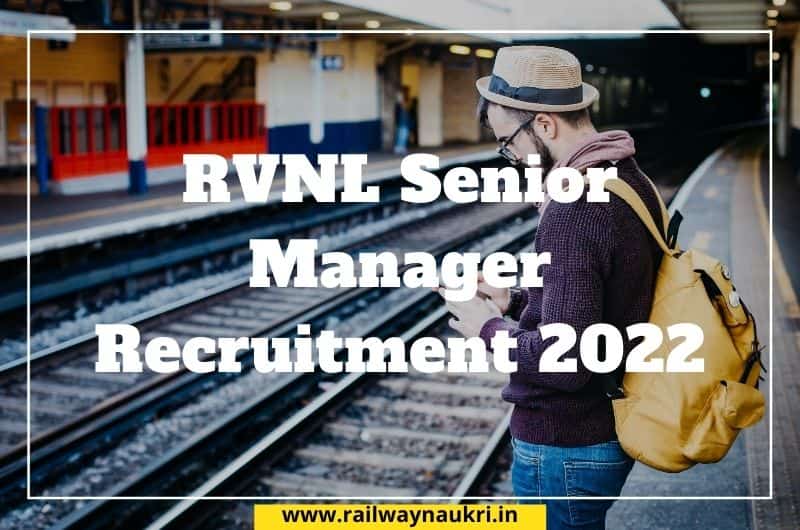 RVNL Senior Manager Recruitment 2022