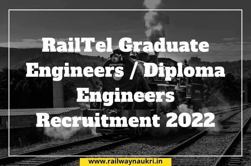 RailTel Graduate Engineers / Diploma Engineers Recruitment 2022