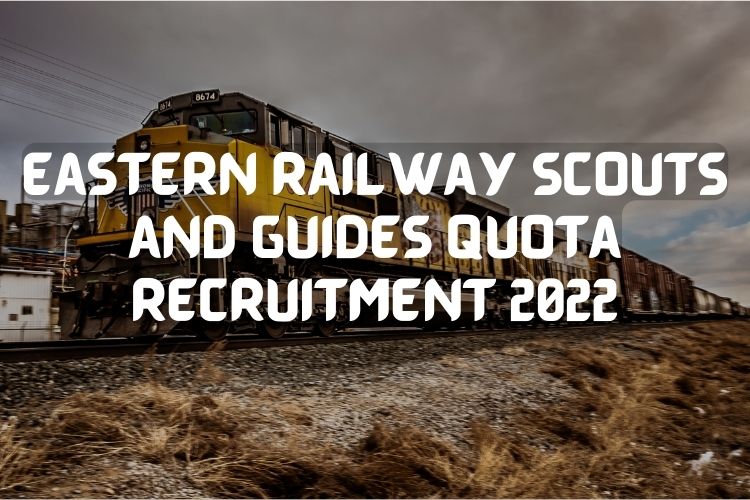 Eastern Railway Scouts and Guides Quota Recruitment 2022